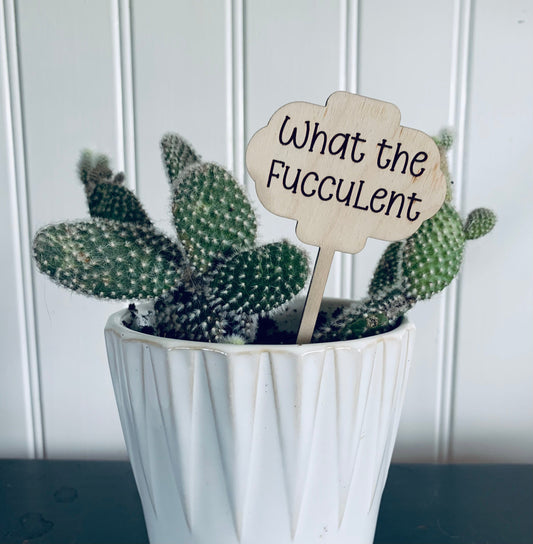 'What the Fucculant' Plant Stake