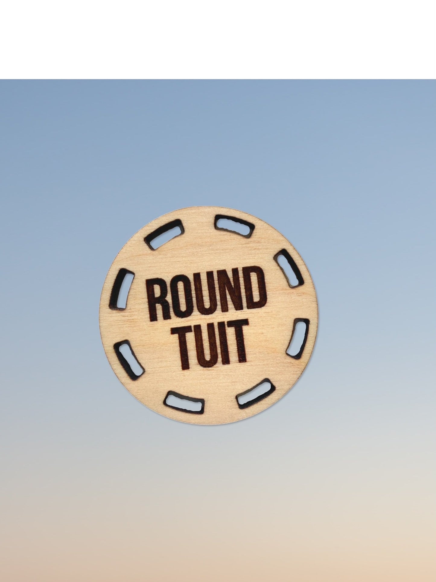 Round Tuit