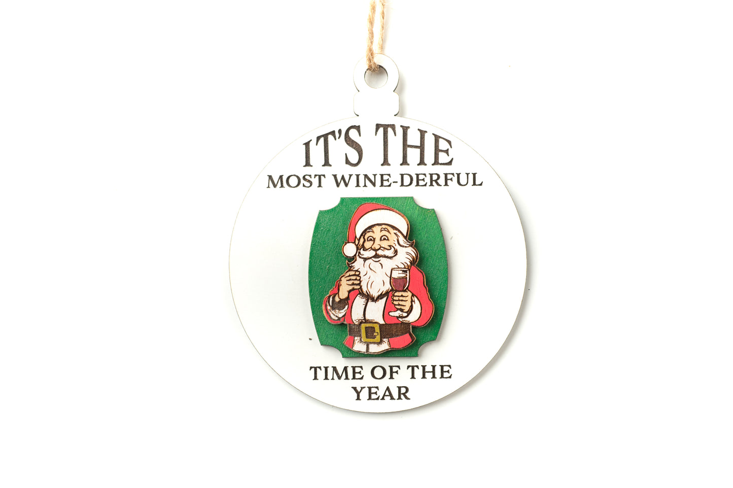 It's the Most Wine-Derful Time of the Year Christmas Ornament