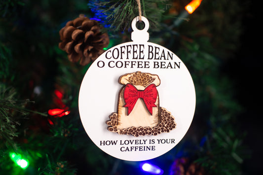 Coffee Bean O' Coffee Bean, How Lovely is Your Caffeine Christmas Ornament