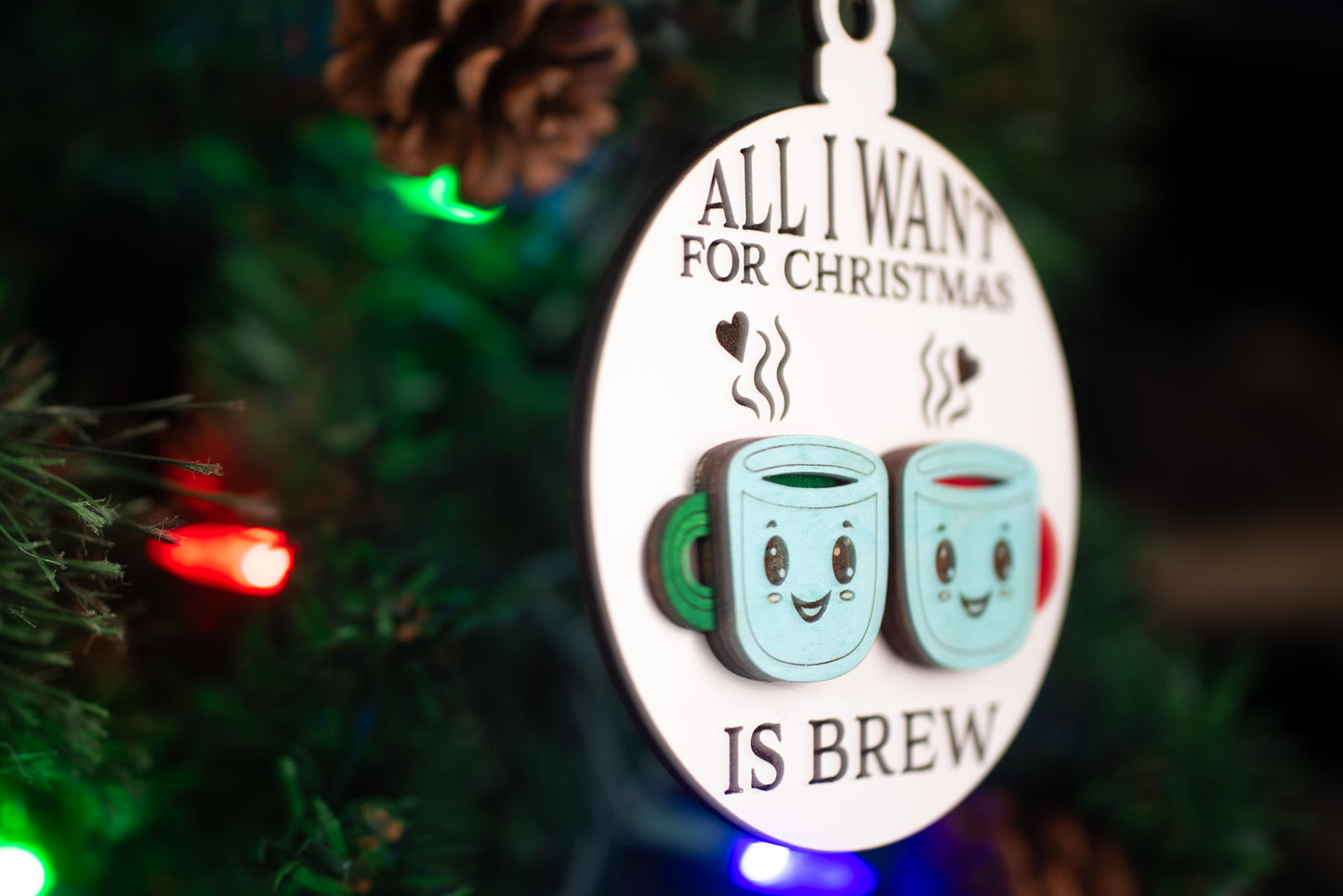 All I Want for Christmas is Brew Christmas Ornament