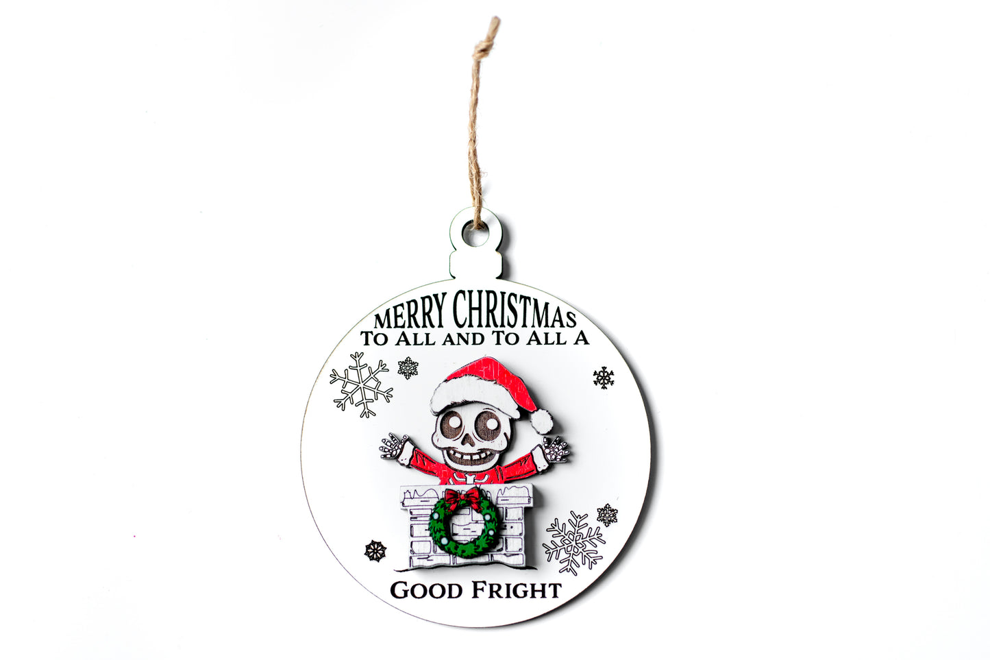 Merry Christmas to All and to All a Good Fright Christmas Ornament