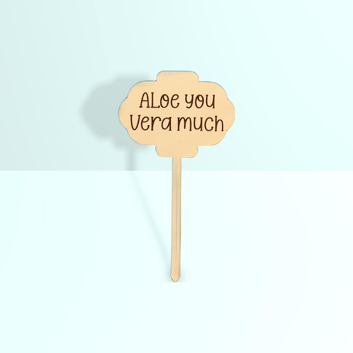 'Aloe you very much' Plant Stake